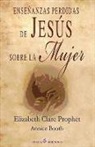 Annice Booth, Elizabeth Clare Prophet - Enseñanzas perdidas de Jesús sobre la mujer