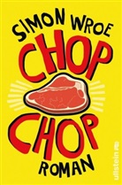 Simon Wroe - Chop Chop