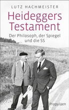 Lutz Hachmeister - Heideggers Testament