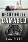 L. A. Fiore, Amy Rubinate - Beautifully Damaged