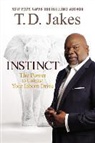 T. D. Jakes, Ezra Knight - Instinct: The Power to Unleash Your Inborn Drive (Audio book)