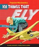 Popular Mechanics, Popular Mechanics (COR), The Editors of Popular Mechanics Popular Mechanics, Popular Mechanics, The Editors of Popular Mechanics - Popular Mechanics 101 Things That Fly