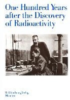 P. Adloff, K. Lieser, G. Stöcklin - One Hundred Years after the Discovery of Radioactivity