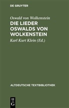 Oswald von Wolkenstein, Oswald Wolkenstein, Oswald von Wolkenstein, Han [Bearb ] Moser, Hans [Bearb ] Moser, Karl Kurt Klein... - Die Lieder Oswalds von Wolkenstein