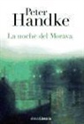 Peter Handke, Peter . . . [et al. ] Handke - La noche del Morava