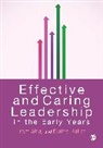 Elaine Hallet, Hallet Elaine, Iram Siraj, Iram Siraj, Iram Hallet Siraj, Siraj Iram... - Effective and Caring Leadership in the Early Years