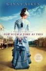 Aiken, Ginny Aiken - For Such a Time as This