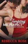 Rebecca Rose, Rose Rebecca - Tempting Mr. Perfect
