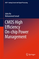 Joh Hu, John Hu, Mohammed Ismail - CMOS High Efficiency On-chip Power Management