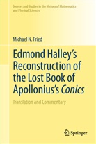 Michael N Fried, Michael N. Fried - Edmond Halley's Reconstruction of the Lost Book of Apollonius's Conics