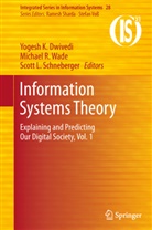 Yogesh K. Dwivedi, Scott L Schneberger, Michae R Wade, Michael R Wade, Scott L. Schneberger, Michael R. Wade - Information Systems Theory