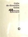 Walter Benjamin - Calle de dirección única