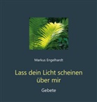 Markus Engelhardt, Marku Engelhardt, Markus Engelhardt - Lass dein Licht scheinen über mir