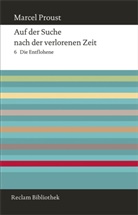Marcel Proust - Auf der Suche nach der verlorenen Zeit - 6: Die Entflohene