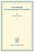Theodor Niemeyer - Zur Methodik des internationalen Privatrechtes.