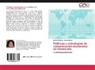 Miria Miquilena, Miriam Miquilena, Mary Ollarves - Políticas y estrategias de comunicación doctorales en Venezuela