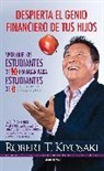 Robert T. Kiyosaki - Despierta El Genio Financiero de Tus Hijos / Why a Students Work for C Students and Why B Students Work for the Government = Awakens the Financial Gen