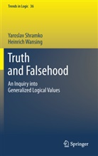 Yarosla Shramko, Yaroslav Shramko, Heinrich Wansing - Truth and Falsehood