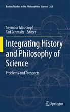 Seymou Mauskopf, Seymour Mauskopf, Schmaltz, Schmaltz, Tad Schmaltz - Integrating History and Philosophy of Science