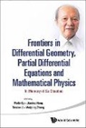 Jiaxing Hong Tatsien Li &amp; Wei Molin Ge, Molin Ge, Mo-Lin Ge, Jiaxing Hong, Tatsien Li, Weiping Zhang - FRONTIER IN DIFF GEOMETRY, PARTIAL DIFF EQUATIONS & MATH PHY
