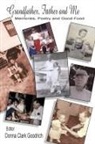 Donna Clark Goodrich - Grandfather, Father and Me