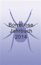 Ut Fischer, Ute Fischer, Bernhard Siegmund - Borreliose Jahrbuch 2014