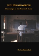 Florian Halstenbach - Fufu für den Obroni