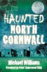 Michael Williams - Haunted North Cornwall