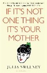 Julia Sweeney, Sweeney Julia - If It's Not One Thing, It's Your Mother