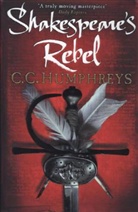 C C Humphreys, C. C. Humphreys, C.C. Humphreys, Chris Humphreys - Shakespeare's Rebel