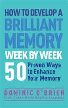 Dominic brien, O&amp;apos, Dominic OBrien, Denis O'Brien, Dominic O'Brien - How to Develop a Brilliant Memory Week by Week