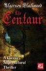 Algernon Blackwood - Centaur