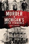 Sonny Longtine - Murder in Michigan's Upper Peninsula