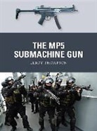 Leroy Thompson, Leroy (Author) Thompson, Thompson Leroy, Alan Gilliland, Alan (B.E.V. illustrator) Gilliland, Gilliland Alan... - The MP5 Submachine Gun