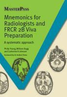 William Bugg, William (Norfolk and Norwich University Hospital Bugg, Bugg William, Catherine A. Johnson, Catherine A. (Royal Marsden Hospital Johnson, Catherine Anna Johnson... - Mnemonics for Radiologists and Frcr 2b Viva Preparation