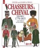 Jean-Marie Mongin, LETRUN, Ludovic Letrun, Ludovic Letrun, MONGIN, Jean Mongin... - Chasseurs à cheval : 1779-1815. Vol. 2