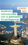 Romeo Rey - Geschichte Lateinamerikas vom 20. Jahrhundert bis zur Gegenwart