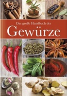 Ga, Jutta Gay, Zilliken - Das große Handbuch der Gewürze