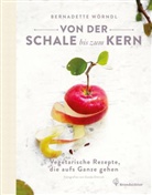 Gunda Dittrich, Bernadette Wörndl, Gunda Dittrich, Gunda Dittrich - Von der Schale bis zum Kern