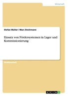 Marc Deichmann, Stefan Walter - Einsatz von Fördersystemen in Lager und Kommissionierung