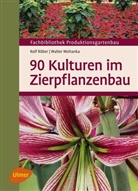 Prof Dr Rol Röber, Prof Dr Rolf Röber, Prof. Dr. Rolf Röber, Rolf Röber, Dr Walter Wohanka, Dr. Walter Wohanka... - 90 Kulturen im Zierpflanzenbau