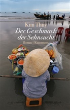 Kim Thúy, Andrea Alvermann, Brigitte Große - Der Geschmack der Sehnsucht