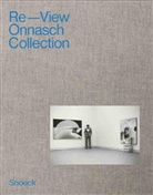 Ernst Busche, Collectif, Reinhard Onnasch, Paul Schimmel, Paul Schimmel, Paul Schimmel... - Re-view Onnasch collection