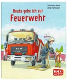 Jörg Hartmann, Henriette Wich, Jörg Hartmann - Heute gehe ich zur Feuerwehr