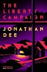 Jonathan Dee - The Liberty Campaign