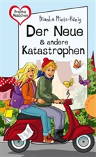Minte-König, Bianka Minte-König, Birgit Schössow - Freche Mädchen -  Der Neue & andere Katastrophen