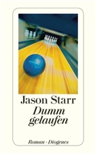 Jason Starr - Dumm gelaufen