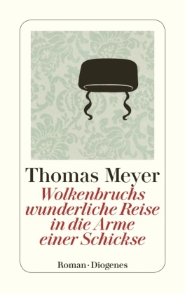Thomas Meyer - Wolkenbruchs wunderliche Reise in die Arme einer Schickse - Roman