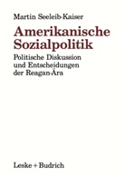 Martin Seeleib-Kaiser - Amerikanische Sozialpolitik