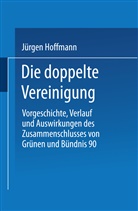 Jürgen Hoffmann - Die doppelte Vereinigung